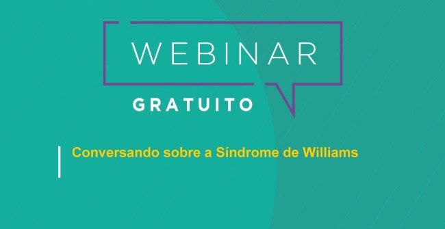 Webinar gratuito e informativo sobre a Síndrome de Williams.